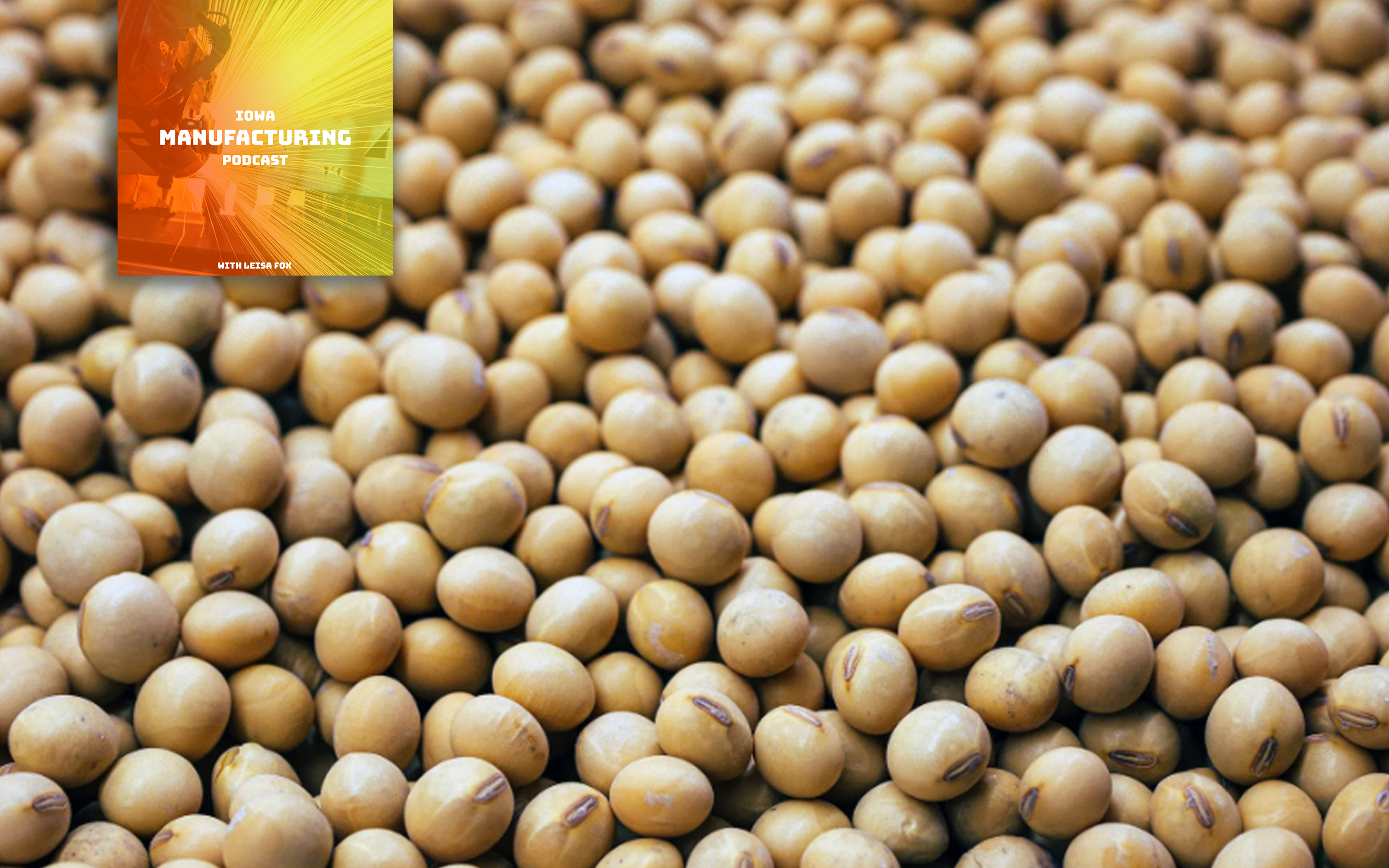 The Iowa Soybean Industry is a manufacturing force to be reckoned with